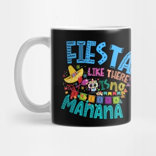 Fiesta Like There is no Manana Mug